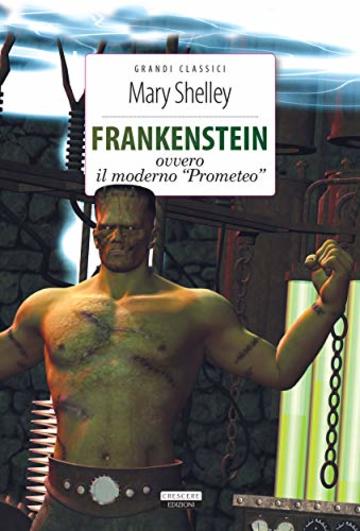Frankenstein: Ediz. integrale (Grandi classici)